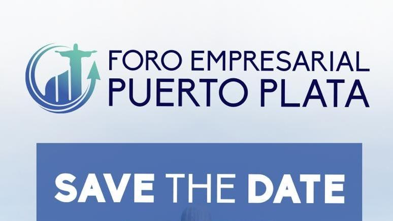 Foro Empresarial Puerto Plata reunirá unos 200 empresarios nacionales e internacionales  